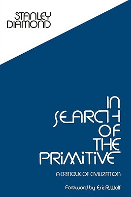 In Search of the Primitive: A Critique of Civilization (Paperback)