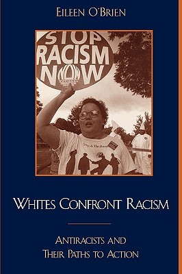 Whites Confront Racism: Antiracists and their Paths to Action (Paperback)