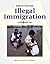 Illegal Immigration: An Opposing Viewpoints Guide