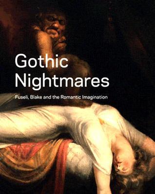 Gothic Nightmares: Fuseli, Blake and the Gothic Imagination (Paperback)