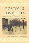 Boston's Histories: Essays in Honor of Thomas H. O'Connor