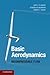 Basic Aerodynamics: Incompressible Flow (Cambridge Aerospace Series, Series Number 31)