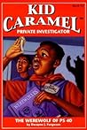 The Werewolf of PS 40 (Kid Caramel, Private Investigator, Book 2)