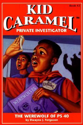 The Werewolf of PS 40 (Kid Caramel, Private Investigator, Book 2)