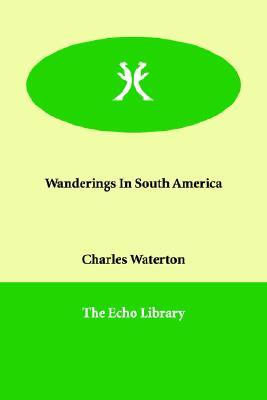 Wanderings in South America (Paperback)
