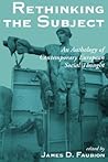 Rethinking The Subject: An Anthology Of Contemporary European Social Thought Rethinking The Subject: An Anthology Of Contemporary European Social Thought