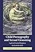 Child Pornography and Sexual Grooming: Legal and Societal Responses (Cambridge Studies in Law and Society)
