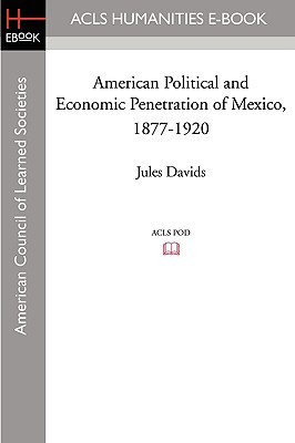 American Political and Economic Penetration of Mexico, 1877-1920 (Paperback)