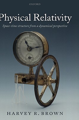 Physical Relativity: Space-time Structure from a Dynamical Perspective (Hardcover)