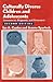 Culturally Diverse Children and Adolescents: Assessment, Diagnosis, and Treatment