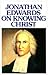 Jonathan Edwards Knowing Ch...