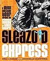 Sleazoid Express by Bill Landis Sleazoid Express by Bill Landis