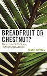 Breadfruit or Chestnut?: Gender Construction in the French Caribbean Novel (After the Empire: The Francophone World and Postcolonial France)