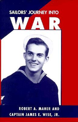 Sailors' Journey into War: Captain James E. Wise, Jr. (Hardcover)