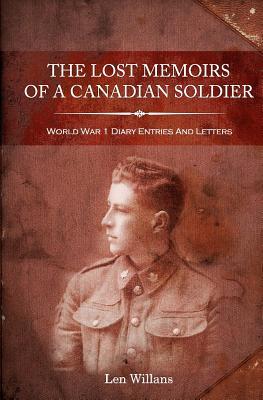 The Lost Memoirs Of A Canadian Soldier: World War 1 Diary Entries and Letters (Paperback)