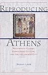 Reproducing Athens: Menander's Comedy, Democratic Culture, and the Hellenistic City
