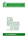 Ezra, Nehemiah, and Esther (OT Daily Study Bible Series)