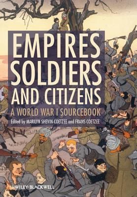 Empires, Soldiers, and Citizens: A World War I Sourcebook (Paperback)