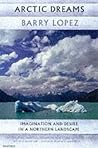 Arctic Dreams by Barry Lopez