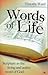 Words of Life: Scripture As The Living And Active Word Of God