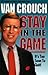 Stay in the Game by Van Crouch