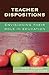 Teacher Dispositions: Envisioning Their Role in Education