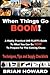 When Things Go Boom! A Highly Practical (NO FLUFF!) Guide To ... by Brian Howard