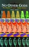 No Other Gods: The Modern Struggle Against Idolatry