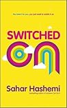 Switched on by Sahar Hashemi Switched on by Sahar Hashemi
