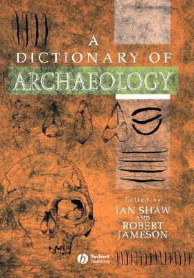 A Dictionary of Archaeology (Paperback)