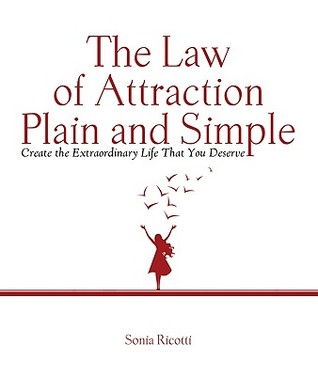 The Law of Attraction, Plain and Simple: Create the Extraordinary Life That You Deserve (Hardcover)