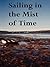 Sailing in the Mist of Time: Fifty Award-winning Poems