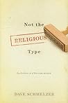 Not the Religious Type: Confessions of a Turncoat Atheist