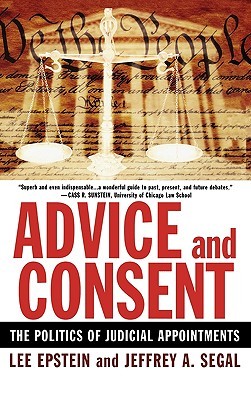 Advice and Consent: The Politics of Judicial Appointments (Paperback)