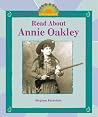 Read About Annie Oakley (I Like Biographies!) Read About Annie Oakley (I Like Biographies!)