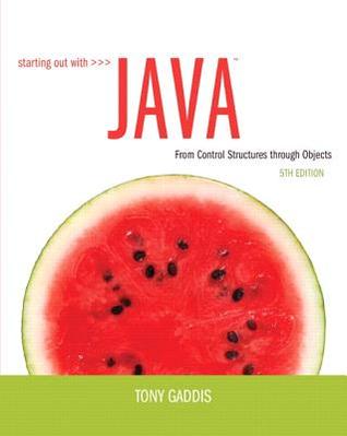 Starting Out with Java: From Control Structures through Objects (5th Edition)