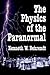The Physics of the Paranormal
