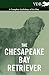 The Chesapeake Bay Retriever - A Complete Anthology of the Dog -