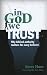 In God We Trust: Why Biblic...