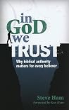 In God We Trust: Why Biblical authority matters for every believer