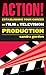 Action!: Establishing Your Career in Film and Television Production (Applause Books)