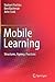 Mobile Learning: Structures, Agency, Practices