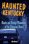 Haunted Kentucky (Haunted Series)