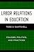 Labor Relations in Education: Policies, Politics, and Practices: Policies, Politics, and Practices