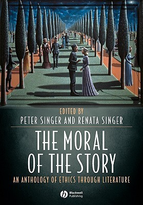 The Moral of the Story: An Anthology of Ethics Through Literature (Paperback)