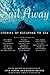 Sail Away: Stories of Escaping to Sea