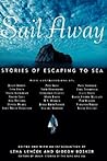 Sail Away: Stories of Escaping to Sea