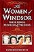 The Women of Windsor: Their...