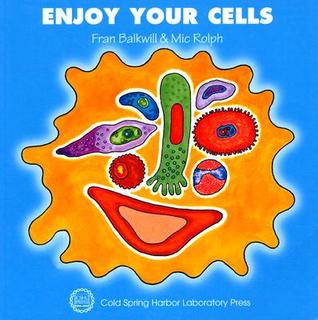 Enjoy Your Cells: (Enjoy Your Cells Series 1)