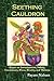 Seething Cauldron: Essays on Zoroastrianism, Sufism, Freemasonry, Wicca, Druidry, and Thelema